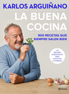 LA BUENA COCINA. 900 RECETAS QUE SIEMPRE SALEN BIEN